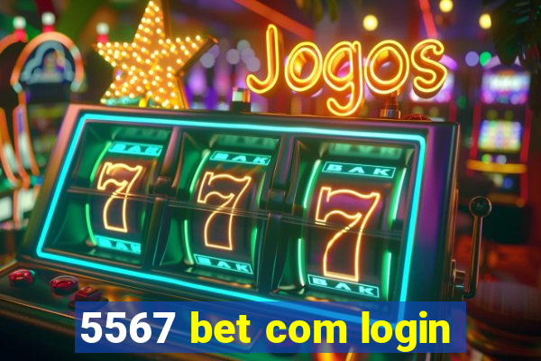 5567 bet com login